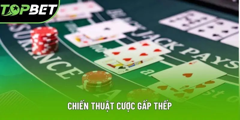 Chiến thuật cược gấp thếp Chiến thuật cược gấp thếp