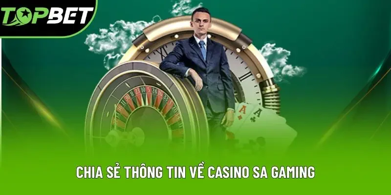 Chia sẻ thông tin về casino SA gaming Chia sẻ thông tin về casino SA gaming
