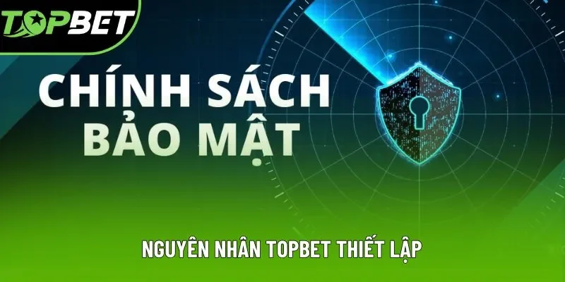 Nguyên nhân Topbet thiết lập