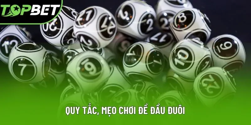 Quy tắc, mẹo chơi đề đầu đuôi Quy tắc, mẹo chơi đề đầu đuôi