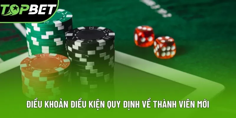 Điều khoản điều kiện quy định về thành viên mới Điều khoản điều kiện quy định về thành viên mới