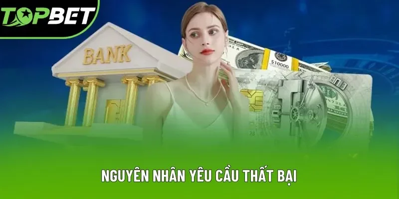 Nguyên nhân yêu cầu thất bại Nguyên nhân yêu cầu thất bại