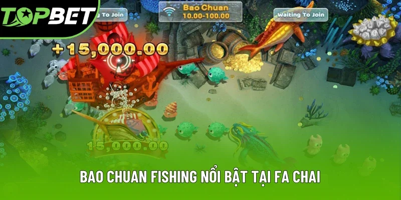 Bao Chuan nổi bật tại sảnh bắn cá FC