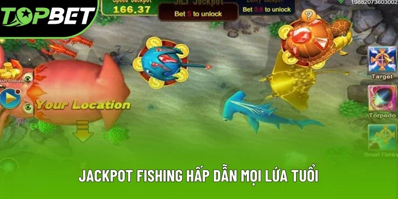 Jackpot Fishing hấp dẫn mọi lứa tuổi