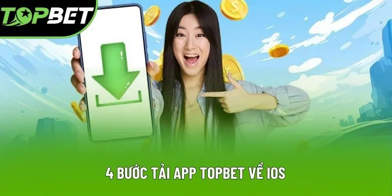 4 bước tải app Topbet về iOS 4 bước tải app Topbet về iOS